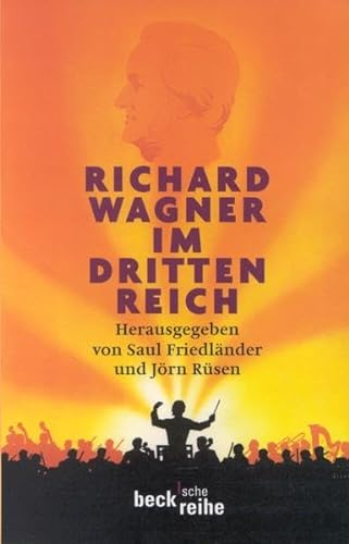 Richard Wagner im Dritten Reich: Ein Schloß Elmau-Symposium (Beck'sche Reihe)